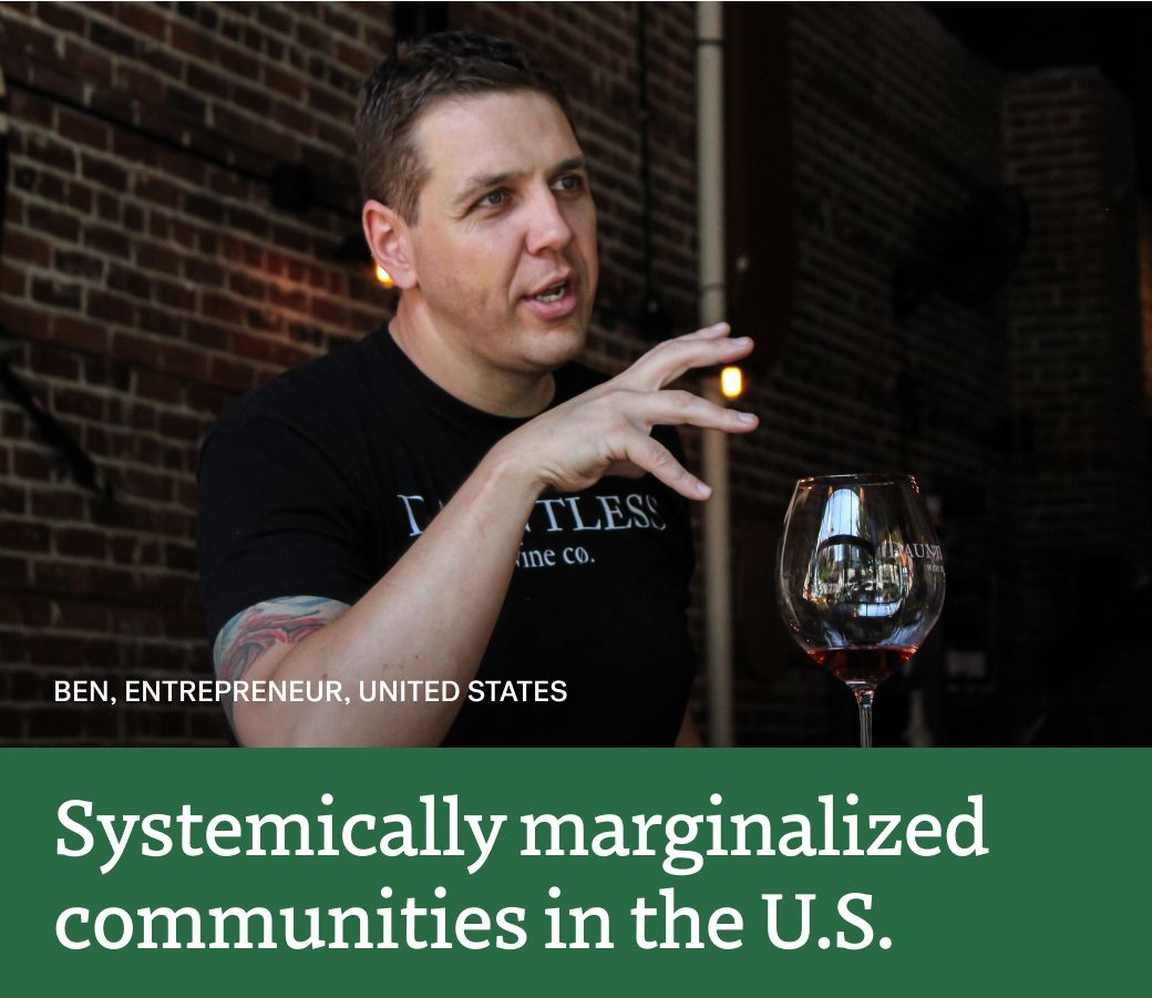 Systemically Marginalized Communities in the U.S. - pictured, Ben, Entrepreneur, United States