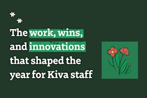 Our team’s favorite things from a year of impact at Kiva